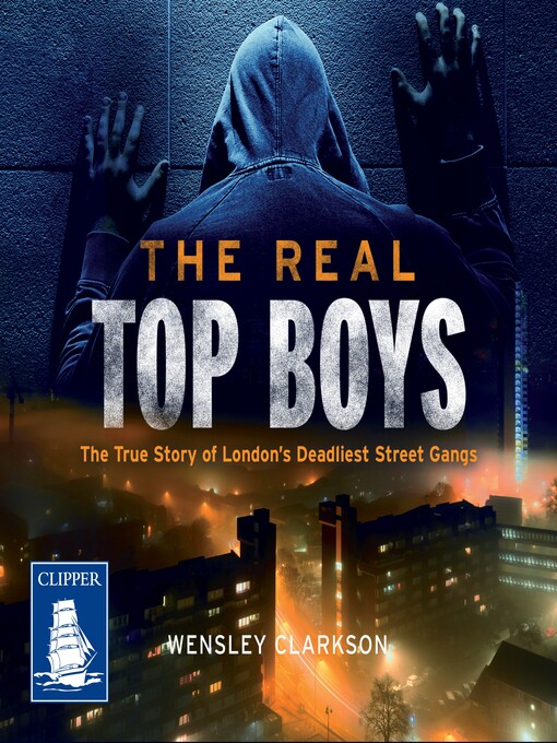 Title details for The Real Top Boys by Wensley Clarkson - Available